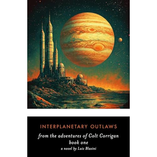 Interplanetary Outlaws by Luis Blasini