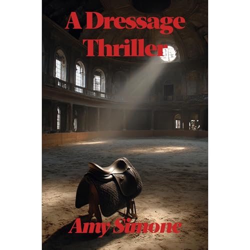 A Dressage Thriller by Amy Simone