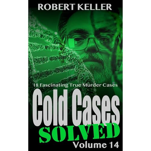 Cold Cases Solved Volume 14