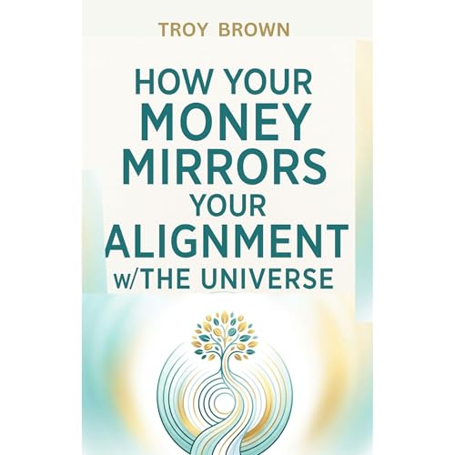 How You Money Mirrors Your Alignment w/the Universe