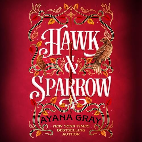 Hawk &amp; Sparrow by Ayana Gray