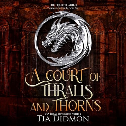 A Court of Thralls and Thorns: Throne of the Blood Fae