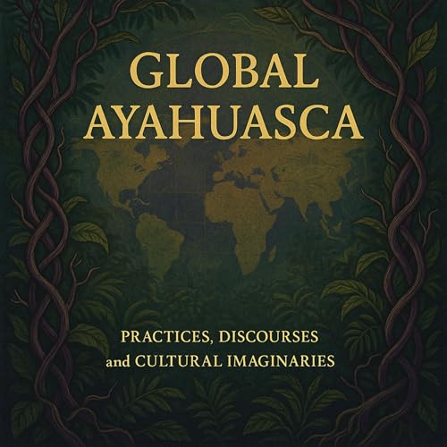 Summary: Global Ayahuasca