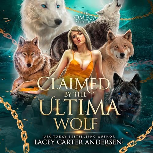 Claimed by the Ultima Wolf: A Paranormal Reverse Harem Romance