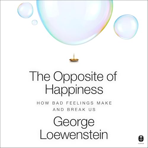 The Opposite of Happiness by George Loewenstein