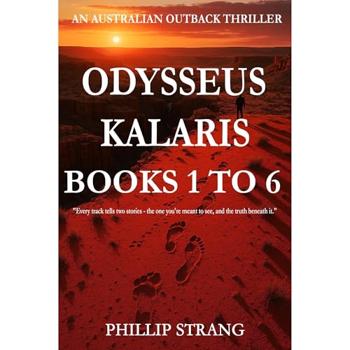 The Odysseus Kalaris Australian Outback Crime Thriller Series: Books 1 to 6