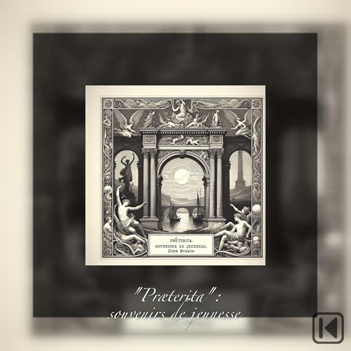 "Præterita": souvenirs de jeunesse