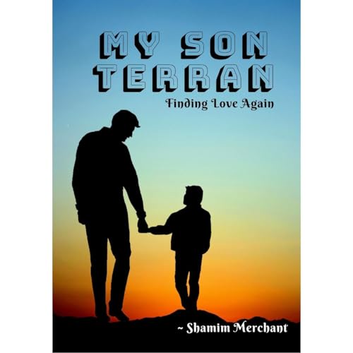 MY SON TERRAN by Shamim Merchant