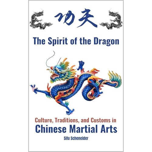 The Spirit of the Dragon by Sifu Scheneider