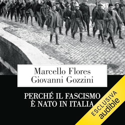 Perché il fascismo è nato in Italia