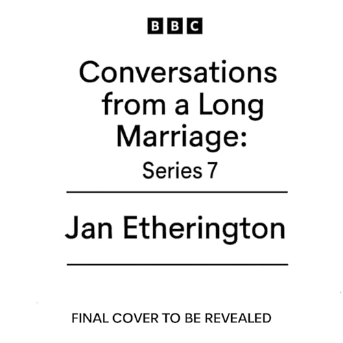 Conversations from a Long Marriage: Series 7