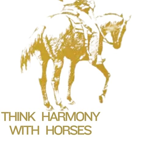 Think Harmony with Horses by Ray Hunt