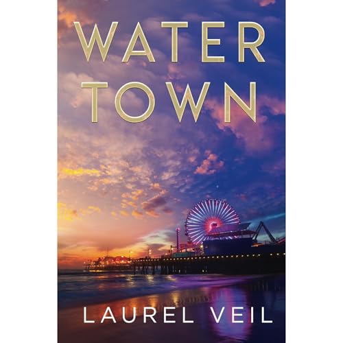 Water Town by Laurel Veil