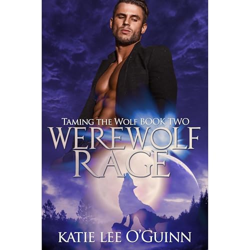Werewolf Rage: A Dark Paranormal Romance by Katie Lee O'Guinn