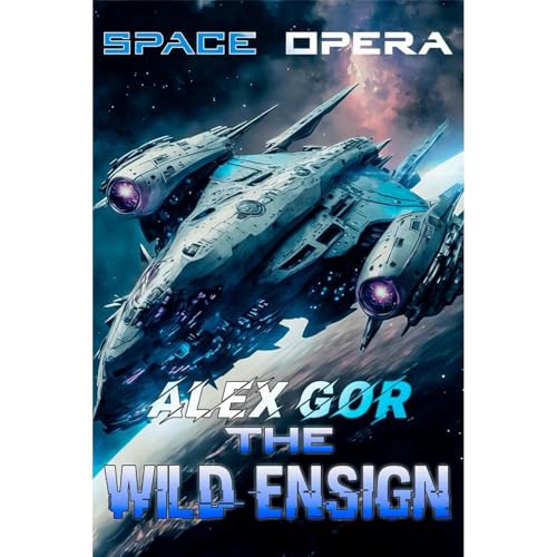 Space opera. The Wild Ensign by Alex Gor