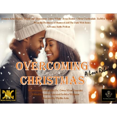 Overcoming Christmas - A Love Reborn by Director by Gwen West Gonzalez
