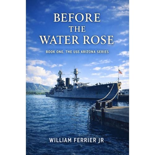 BEFORE THE WATER ROSE by William Ferrier Jr.
