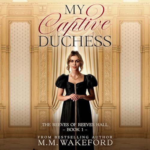 My Captive Duchess by M.M. Wakeford
