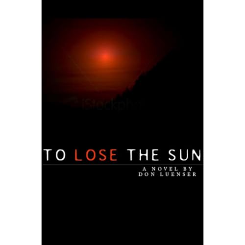 To Lose the Sun by Don Luenser