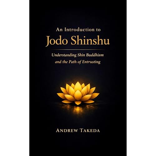 An Introduction to Jodo Shinshu by Andrew Takeda