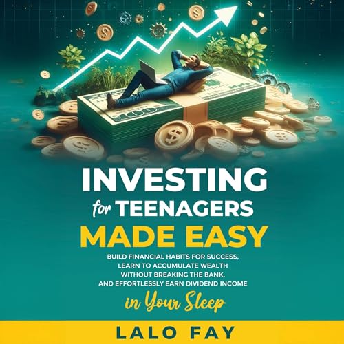 Investing for Teenagers Made Easy