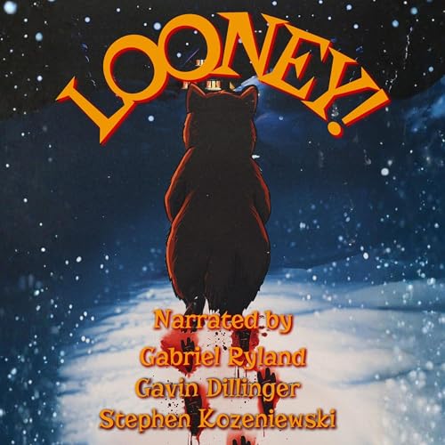 LOONEY! by Stephen Kozeniewski