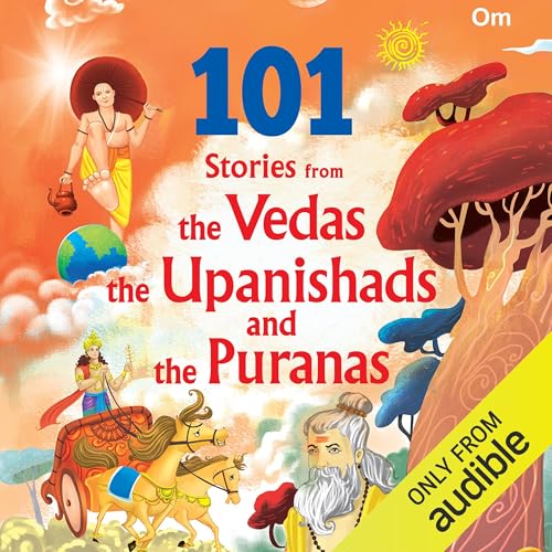 101 Stories From the Vedas the Upanishads and the Puranas