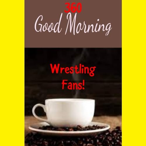 360 Good Morning Wrestling Fans. December 15TH, 2025 by Unknown