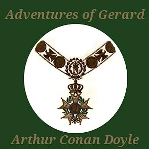 Arthur Conan Doyle, Adventures of Gerard, The