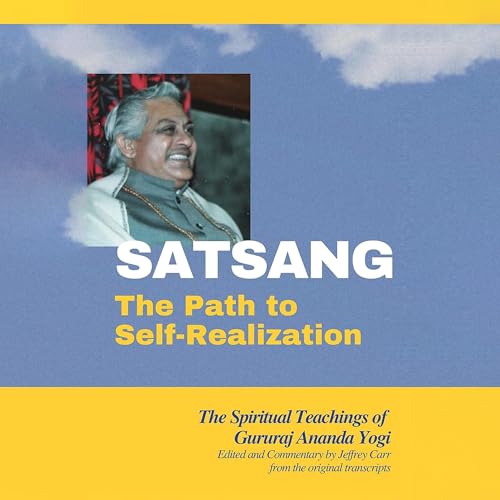 Satsang, The Path To Self-Realization by Jeffrey Carr