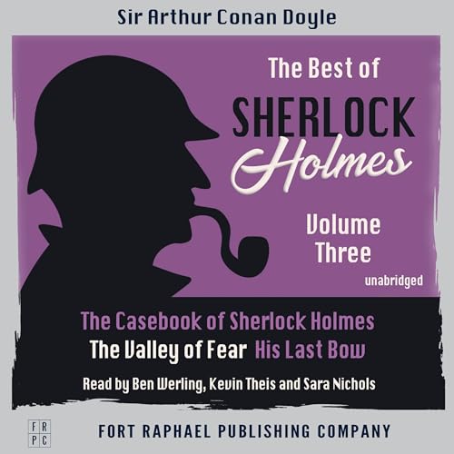 The Best of Sherlock Holmes, Volume III (Unabridged)