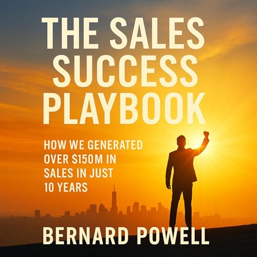 The Sales Success Playbook by Bernard Powell