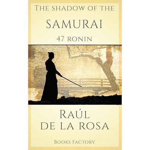 The Shadow of The Samurai by Raúl De la Rosa