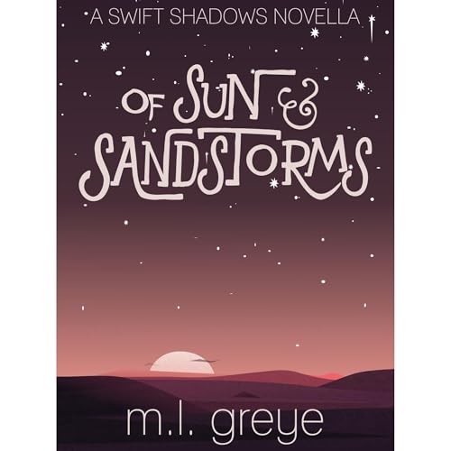 Of Sun & Sandstorms by m.l. greye