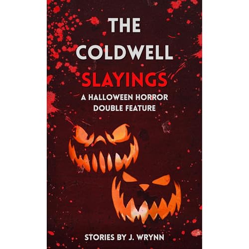 The Coldwell Slayings by J. Wrynn