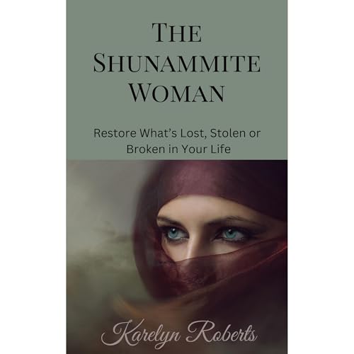 The Shunammite Woman by Karelyn Roberts