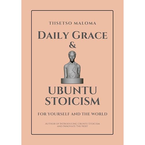 Daily Grace & Ubuntu Stoicism