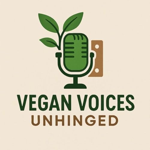 Vegan Voices Unhinged by Lorraine and Steve