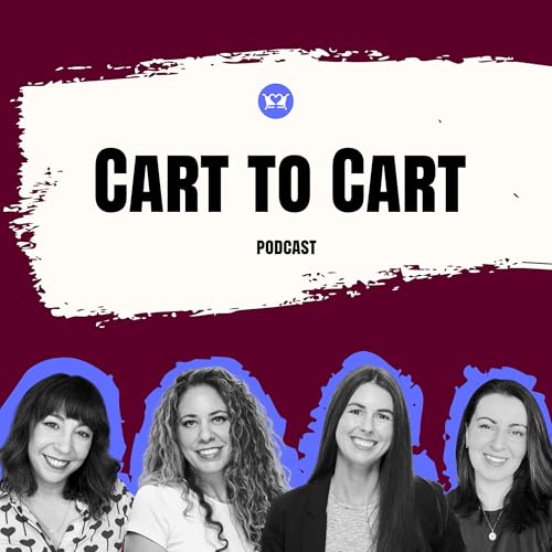 Cart to Cart: Four Women. One Shopify Obsession. Real Ecommerce Growth. by Diana Birsan Trudy MacNabb Brenda Storer and Anne Thomas