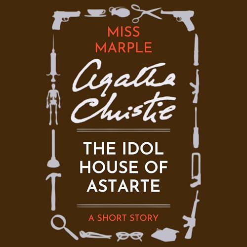 The Idol House of Astarte by Agatha Christie