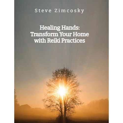 Healing Hands: Transform Your Home with Reiki Practices