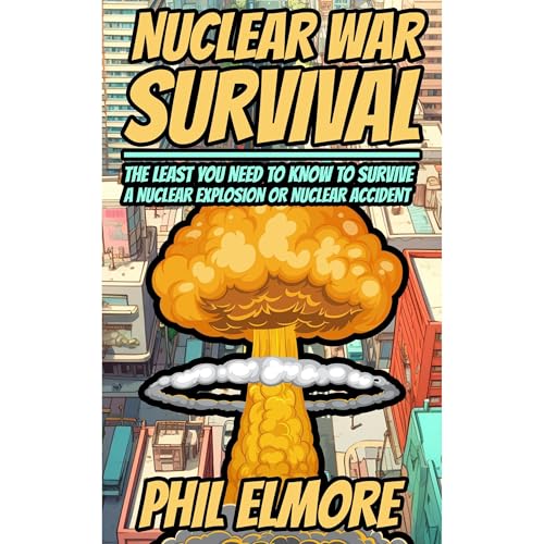 Nuclear War Survival by Phil Elmore