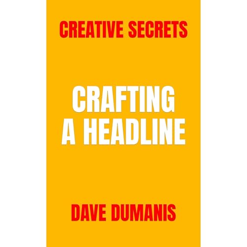 Creative Secrets: Crafting a Headline