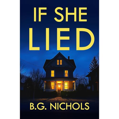 If She Lied by B.G. Nichols