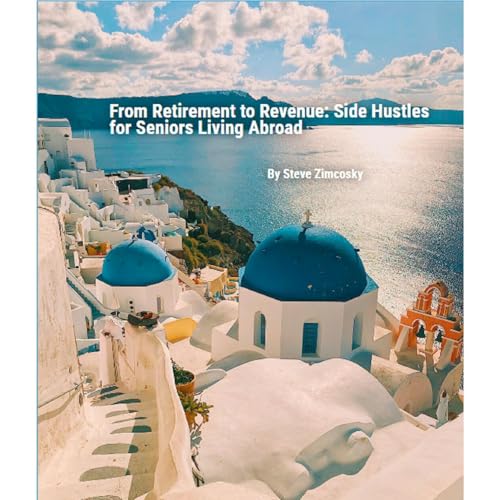From Retirement to Revenue: Side Hustles for Seniors Living Abroad