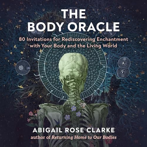 The Body Oracle by Abigail Rose Clarke