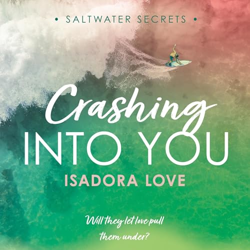 Crashing Into You by Isadora Love