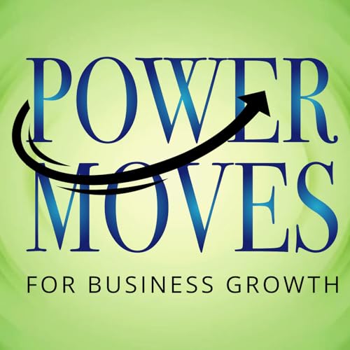 Power Moves for Business Growth - GBS by Power Moves for Business Growth