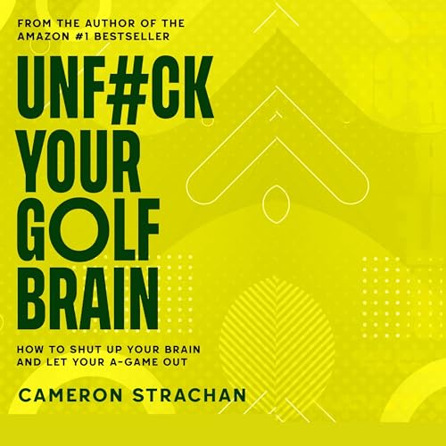 UnF#ck Your Golf Brain