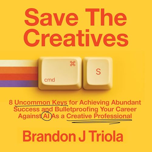 Save the Creatives by Brandon Triola